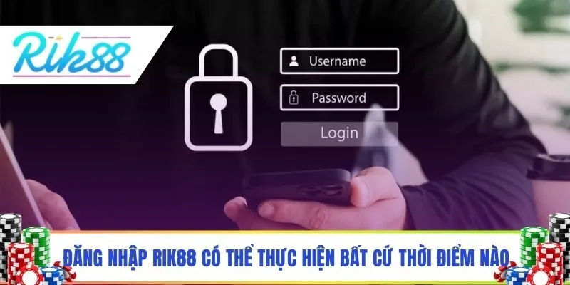 Đăng nhập Rik88 có thể thực hiện bất cứ thời điểm nào
