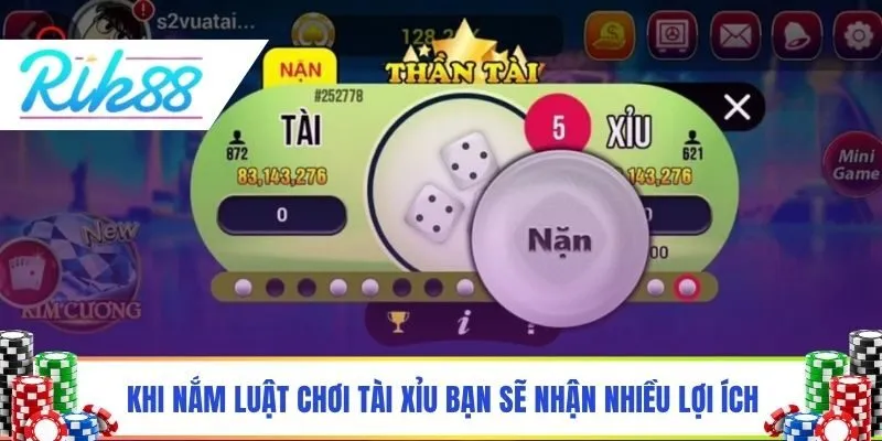 Khi nắm luật chơi tài xỉu bạn sẽ nhận nhiều lợi ích