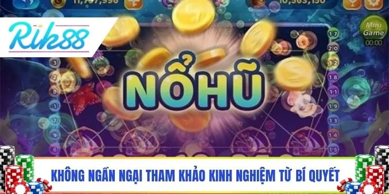 Không ngần ngại tham khảo kinh nghiệm từ bí quyết