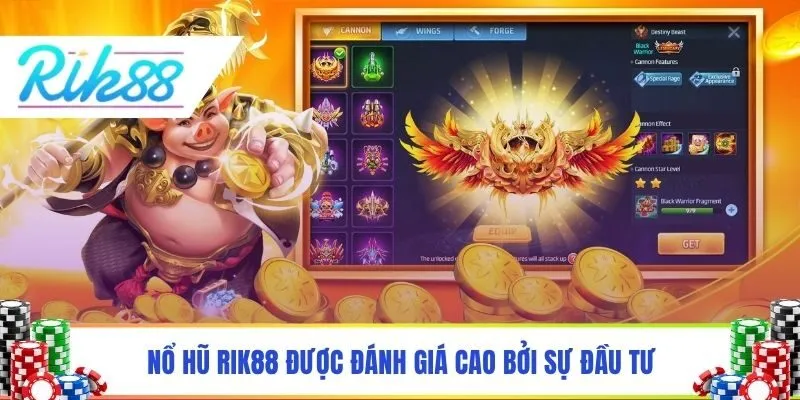 Nổ hũ Rik88 được đánh giá cao bởi sự đầu tư