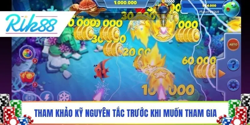 Tham khảo kỹ nguyên tắc trước khi muốn tham gia