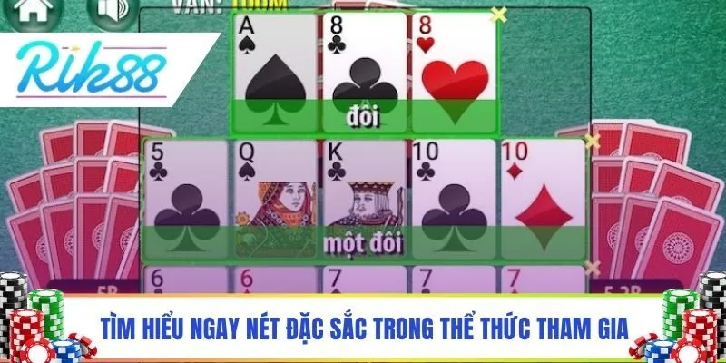 Tìm hiểu ngay nét đặc sắc trong thể thức tham gia