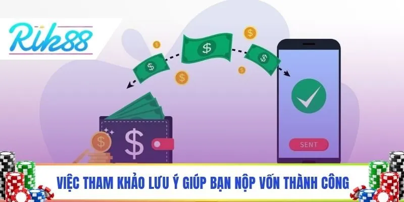 Việc tham khảo lưu ý giúp bạn nộp vốn thành công